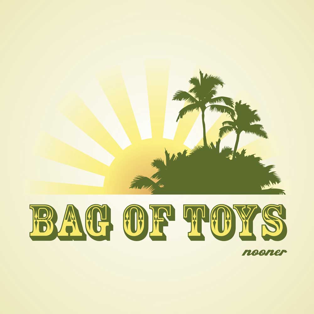 Bag of Toys - Album cover for 'Nooner'